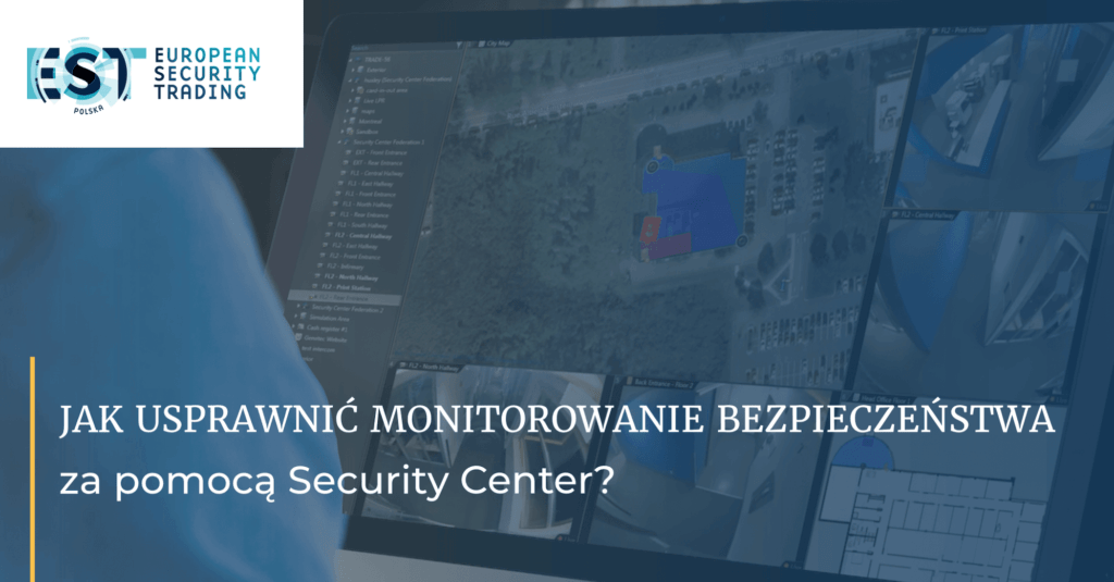 Jak usprawnić monitorowanie bezpieczeństwa za pomocą Security Center